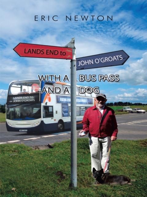 Lands End to John O'groats with a Bus Pass and a Dog, EPUB eBook