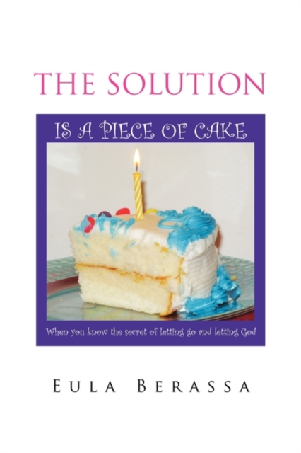The Solution Is a Piece of Cake, Paperback / softback Book