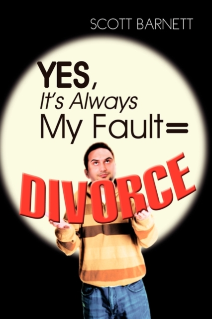 Yes, It's Always My Fault = Divorce, Paperback / softback Book
