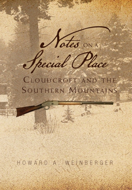 Notes on a Special Place : Cloudcroft and the Southern Mountains, Hardback Book
