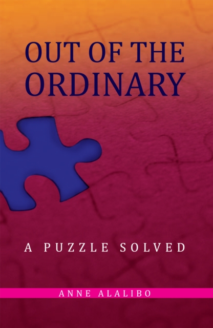 Out of the Ordinary : A Puzzle Solved, EPUB eBook