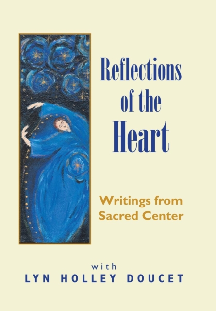 Reflections of the Heart : Writings from Sacred Center, Hardback Book
