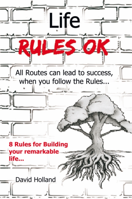 Life Rules Ok : All Routes Can Lead to Success, When You Follow the Rules..., EPUB eBook