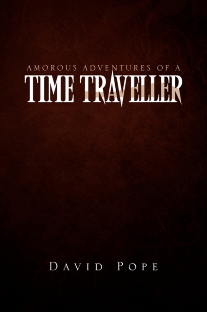 Amorous Adventures of a Time Traveller, Paperback / softback Book