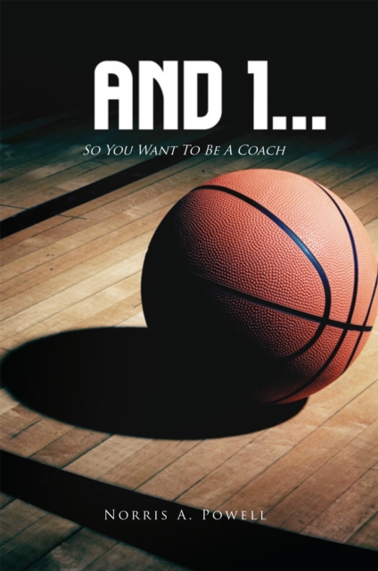And 1... : So You Want to Be a Coach, EPUB eBook