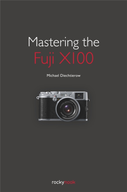 Mastering the Fuji X100, PDF eBook