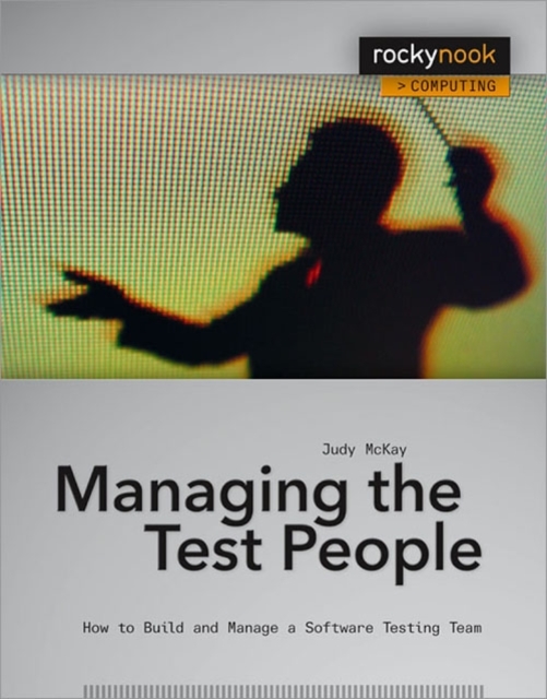 Managing the Test People : A Guide to Practical Technical Management, PDF eBook