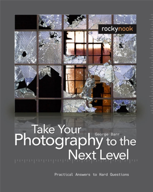 Take Your Photography to the Next Level : From Inspiration to Image, EPUB eBook