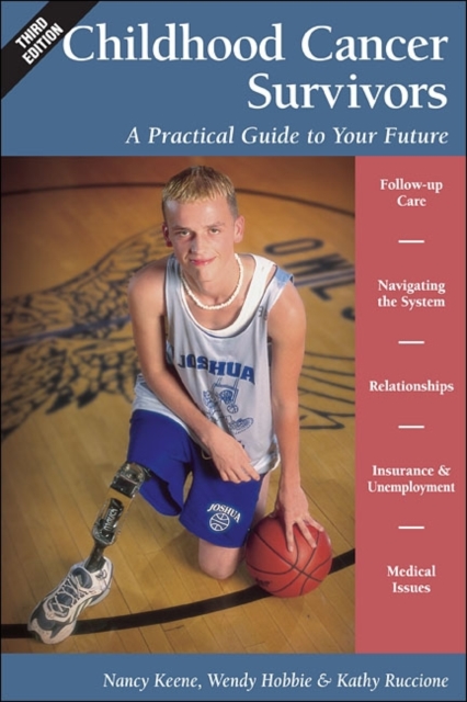Childhood Cancer Survivors: A Practical Guide to Your Future, Paperback / softback Book
