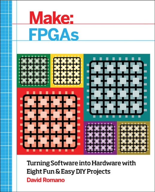 Make: FPGAs, Paperback / softback Book