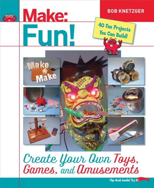 Make Fun! : Create Your Own Toys, Games, and Amusements, PDF eBook
