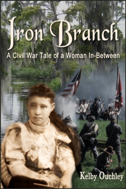 Iron Branch: A Civil War Tale of a Woman In-Between, EPUB eBook