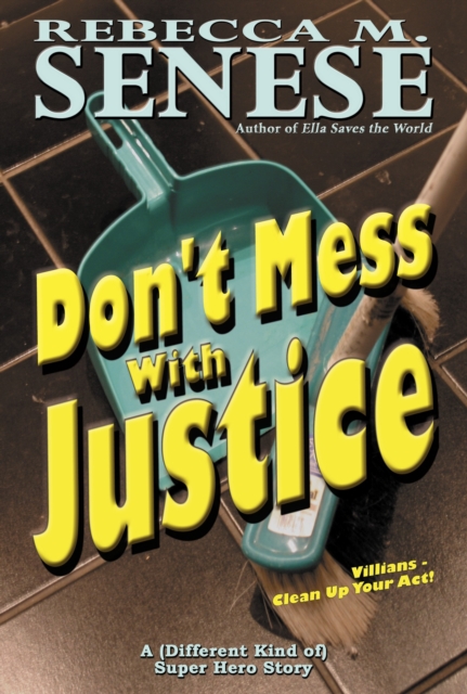 Don't Mess With Justice: A Super Hero Story, EPUB eBook