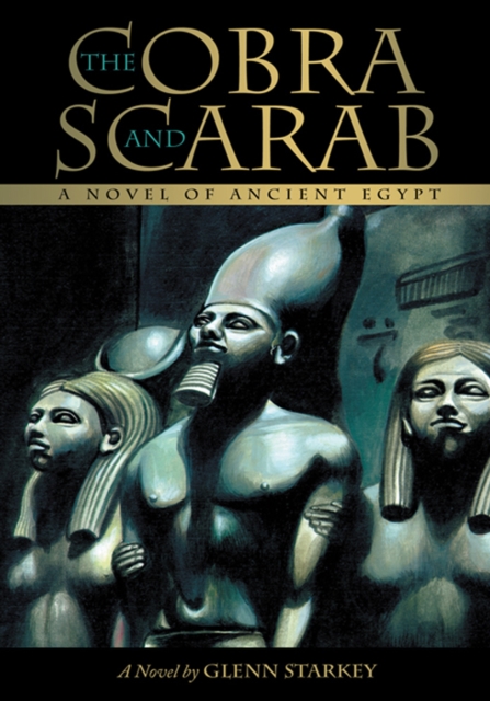 The Cobra and Scarab : A Novel of Ancient Egypt, EPUB eBook