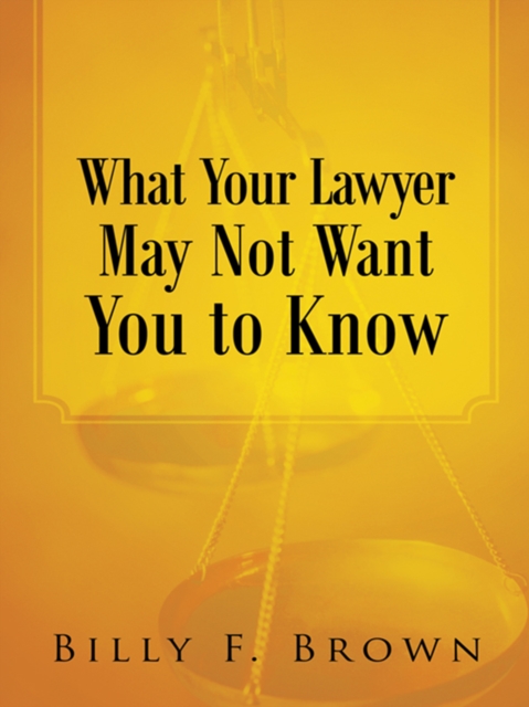 What Your Lawyer May Not Want You to Know, EPUB eBook