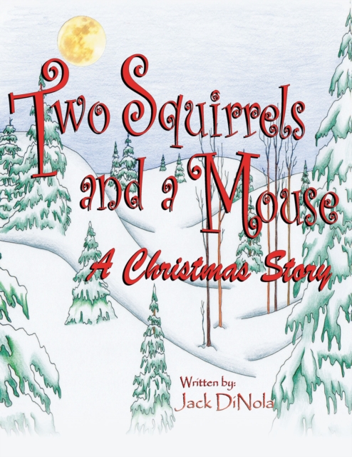 Two Squirrels and a Mouse : A Christmas Story, EPUB eBook