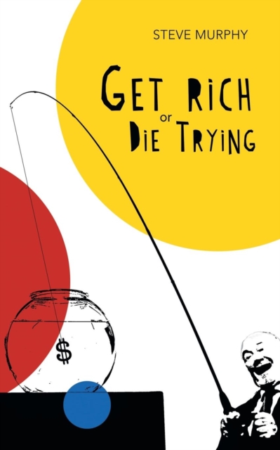 Get Rich or Die Trying, Paperback / softback Book