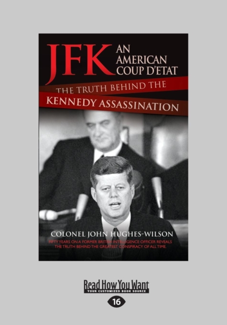JFK - an American Coup D'etat : The Truth Behind the Kennedy Assassination, Paperback / softback Book