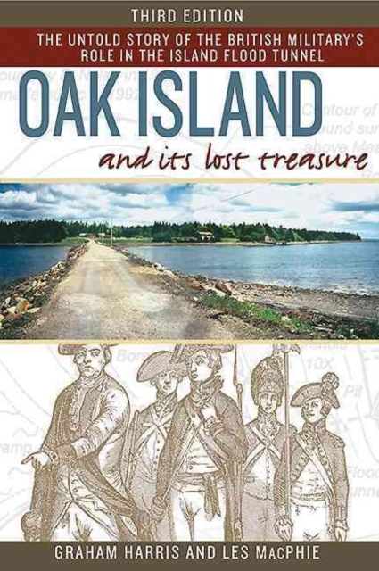 Oak Island and its Lost Treasure : The Untold Story of the British Military's Role in the Island Flood Tunnel, Paperback / softback Book