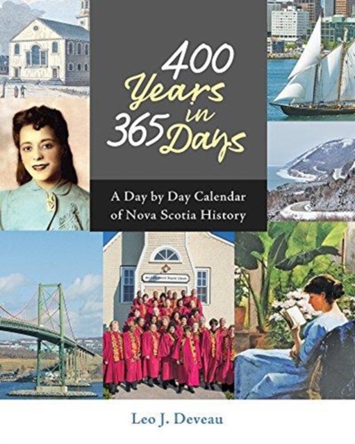 400 Years in 365 Days : A Day by Day Calendar of Nova Scotia History, Hardback Book