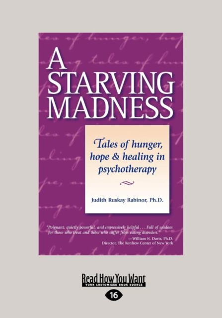 A Starving Madness: : Tales of Hunger, Hope, and Healing in Psychotherapy, Paperback Book