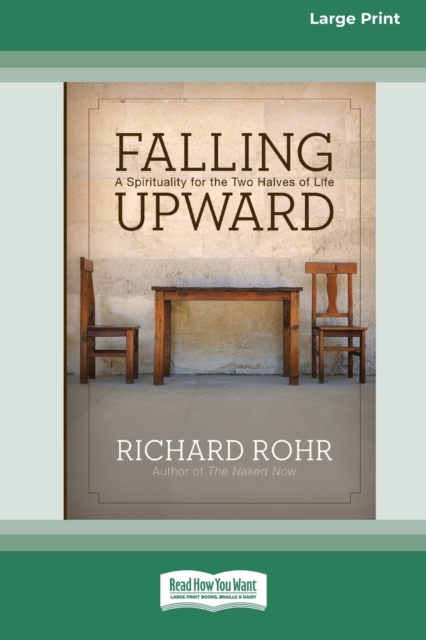 Falling Upward : A Spirituality for the Two Halves of Life, Paperback / softback Book