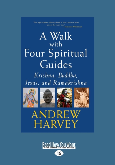 A Walk With Four Spiritual Guides : Krishna, Buddha, Jesus and Ramakrishna, Paperback / softback Book