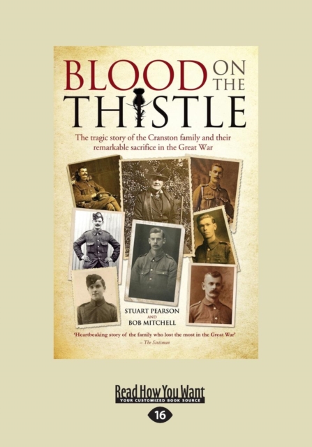 Blood on the Thistle : The Tragic Story of the Cranston Family and Their Remarkable Sacrifi Ce in the Great War, Paperback / softback Book