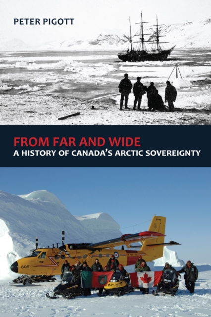 From Far and Wide : A History of Canada's Arctic Sovereignty, PDF eBook