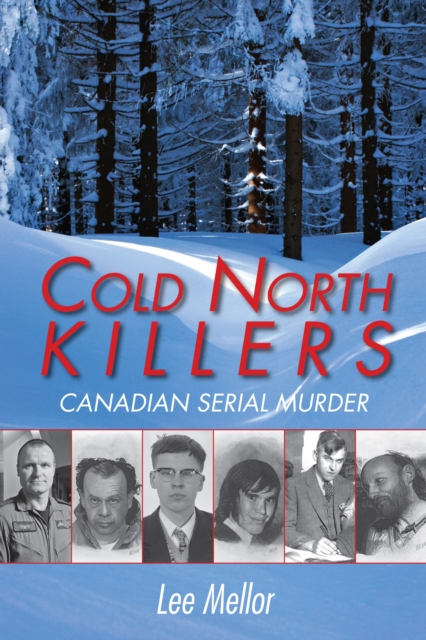 Cold North Killers : Canadian Serial Murder, Paperback / softback Book