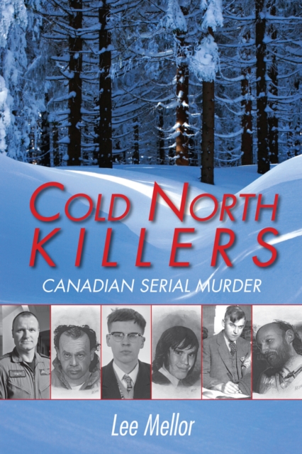 Cold North Killers : Canadian Serial Murder, PDF eBook