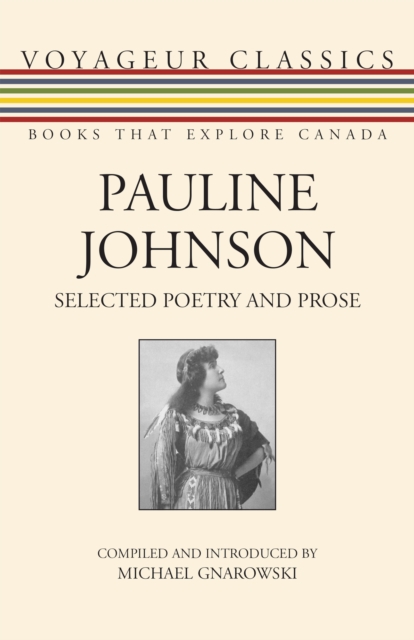 Pauline Johnson : Selected Poetry and Prose, PDF eBook