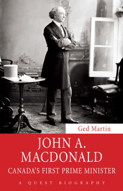 John A. Macdonald : Canada's First Prime Minister, EPUB eBook