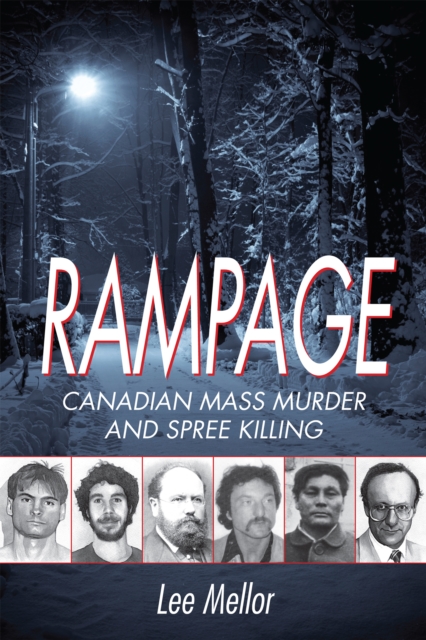 Rampage : Canadian Mass Murder and Spree Killing, Paperback / softback Book