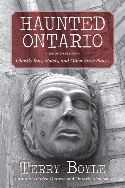 Haunted Ontario : Ghostly Inns, Hotels, and Other Eerie Places, Paperback / softback Book