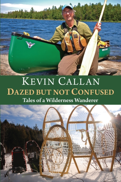 Dazed but Not Confused : Tales of a Wilderness Wanderer, PDF eBook