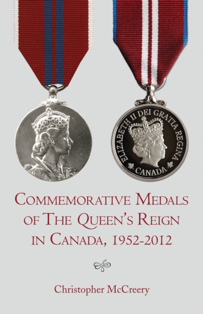 Commemorative Medals of The Queen's Reign in Canada, 1952-2012, EPUB eBook