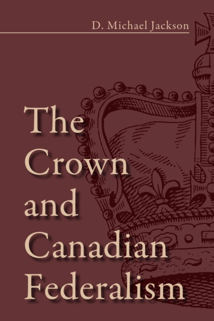 The Crown and Canadian Federalism, EPUB eBook