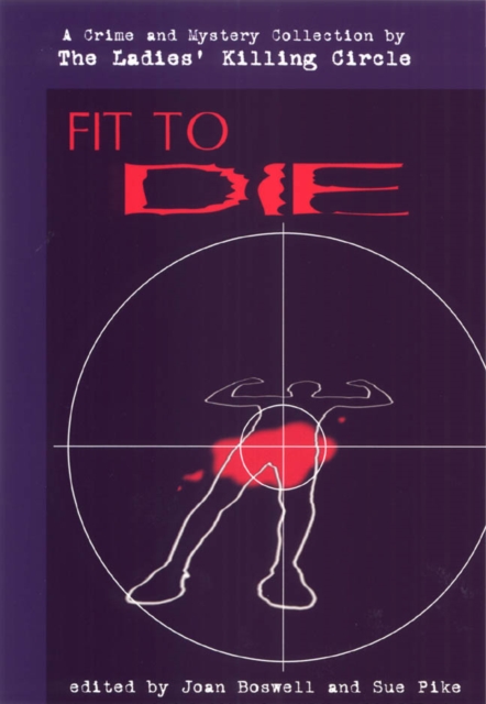 Fit to Die : A Ladies Killing Circle Anthology, PDF eBook