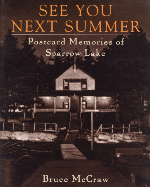 See You Next Summer : Postcard Memories of Sparrow Lake, EPUB eBook