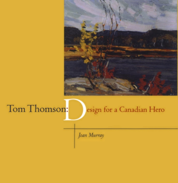 Tom Thomson : Design for a Canadian Hero, EPUB eBook