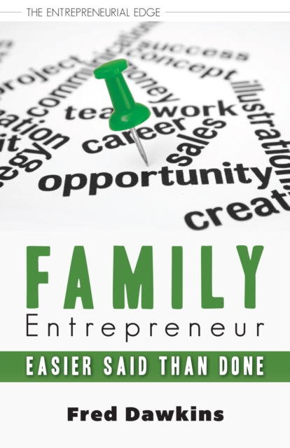 Family Entrepreneur : Easier Said Than Done, Paperback / softback Book