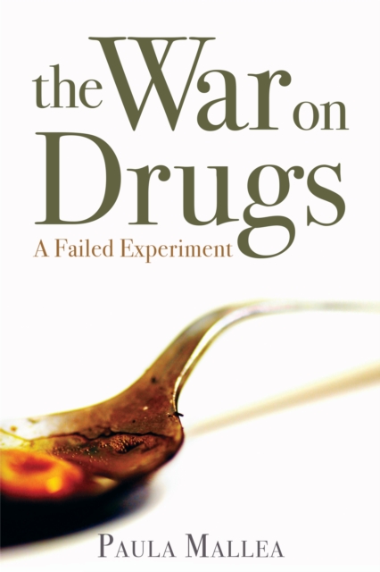 The War on Drugs : A Failed Experiment, Paperback / softback Book