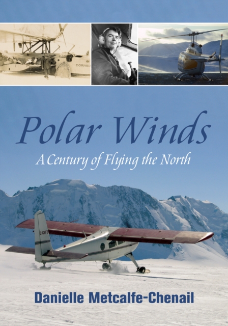 Polar Winds : A Century of Flying the North, Paperback / softback Book