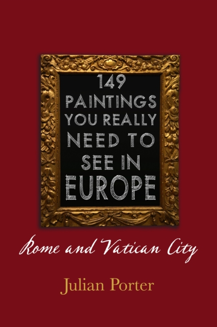 149 Paintings You Really Should See in Europe - Rome and Vatican City, EPUB eBook