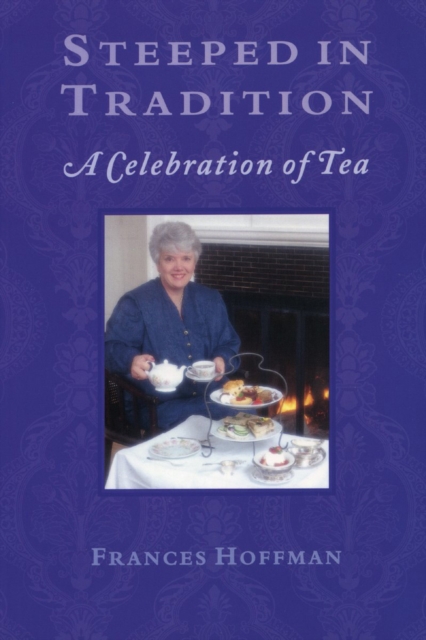 Steeped In Tradition : A Celebration of Tea, EPUB eBook