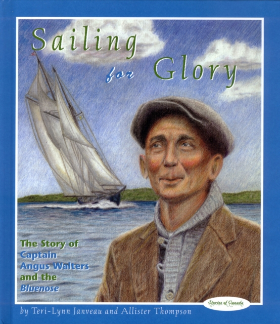 Sailing for Glory : The Story of Captain Angus Walters and the Bluenose, EPUB eBook