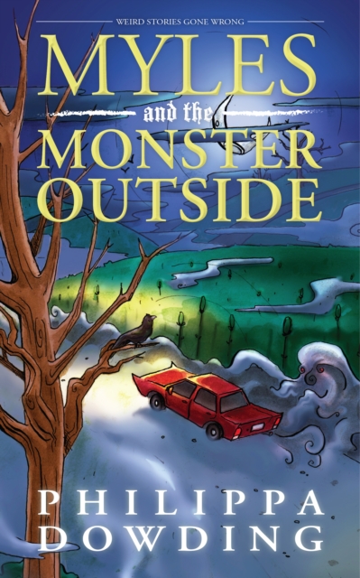 Myles and the Monster Outside : Weird Stories Gone Wrong, EPUB eBook