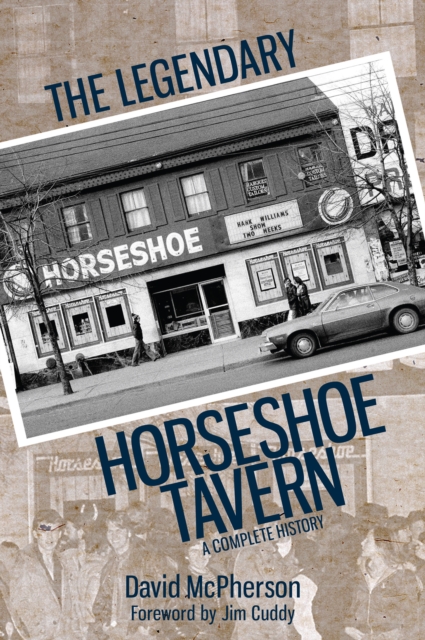 The Legendary Horseshoe Tavern : A Complete History, Paperback / softback Book