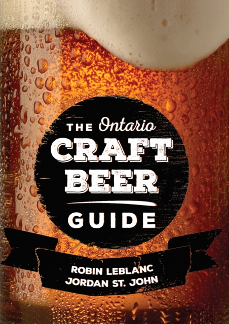 The Ontario Craft Beer Guide, Paperback / softback Book